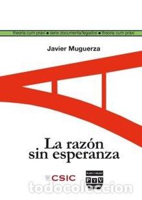 Libri di seconda mano: RAZON SIN ESPERANZA - MUGUERZA, JAVIER,